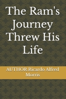 The Ram's Journey Threw His Life B0FKGRDL81 Book Cover