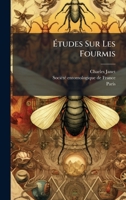 Ã tudes Sur Les Fourmis (French Edition) 1024598284 Book Cover