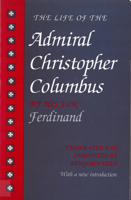 The Life of the Admiral Christopher Columbus by His Son Ferdinand 0813518016 Book Cover