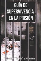Guía de Supervivencia en la Prisión (Spanish Edition) B0FLCZHVY2 Book Cover