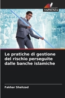Le pratiche di gestione del rischio perseguite dalle banche islamiche (Italian Edition) 6207937538 Book Cover