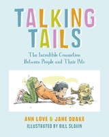 Talking Tails: The Incredible Connection Between People and Their Pets 0887768849 Book Cover
