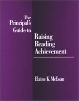 The Principal's Guide to Raising Reading Achievement 0803966288 Book Cover