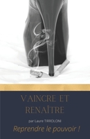Vaincre et Rena�tre: T�moignage d'un combat illusoire 1077384246 Book Cover