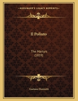 Il Poliuto: The Martyrs (1859) 1161205829 Book Cover