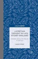 Lucretian Thought in Late Stuart England: Debates about the Nature of the Soul 1137398574 Book Cover