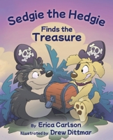 Sedgie the Hedgie Finds the Treasure 1662907877 Book Cover