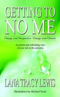 Getting to No Me: Change your Perspective - Change your Choices 1420897012 Book Cover