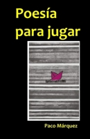 Poesía para jugar (Spanish Edition) B0FCYP11Z7 Book Cover