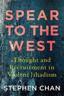 Spear to the West: Thought and Recruitment in Violent Jihadism 1787381307 Book Cover