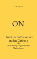on: Das kleine Suffix mit der großen Wirkung oder die Rettung des generischen Maskulinums 375681890X Book Cover
