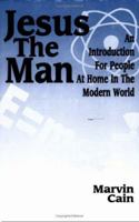 Jesus the Man: An Introduction for People at Home in the Modern World 0944344798 Book Cover