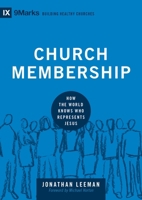 Keanggotaan Gereja (Church Membership) (Indonesian): How the World Knows Who Represents Jesus (Building Healthy Churches (Indonesian)) (Indonesian Edition) 1433532379 Book Cover