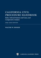 California Civil Procedure Handbook 2019-2020 : Rules, Selected Statutes and Cases, and Comparative Analysis 1531015492 Book Cover