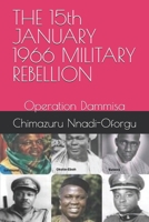 THE 15th JANUARY 1966 MILITARY REBELLION: Operation Dammisa B0DYP4BQXQ Book Cover