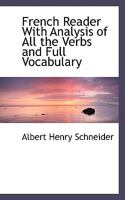 French Reader, with Analysis of All the Verbs and Full Vocabulary 1015861245 Book Cover