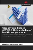 Coronavirus disease (COVID-19): knowledge of healthcare personnel: Assessment of the knowledge, attitudes and practices of healthcare personnel with regard to Covid-19 B0CJL6WDLY Book Cover
