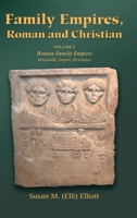 Roman Family Empires: Household, Empire, Resistance (Family Empires, Roman and Christian #1) 1598152076 Book Cover