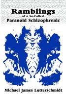 Ramblings of a So-Called Paranoid Schizophrenic 1950743284 Book Cover