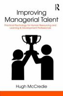 Improving Managerial Talent: Practical Psychology for Human Resourcing and Learning & Development Professionals 0367787687 Book Cover