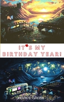 "It's My Birthday Year!" 1691084697 Book Cover