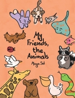 My Friends, the Animals 1639373713 Book Cover