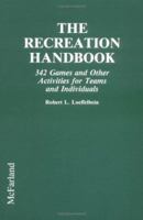 The Recreation Handbook: 342 Games and Other Activities for Teams and Individuals 0899507441 Book Cover