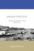 Osage County: A Tribe and American Culture 1600-1934 0595381235 Book Cover