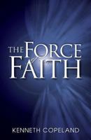 The Force of Faith 0938458140 Book Cover