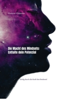 Die Macht des Mindsets: Entfalte dein Potenzial: Erfolg durch die Kraft des Denkens! (German Edition) B0CJ43R5XF Book Cover