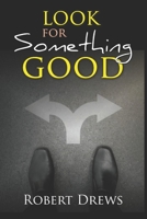 Look for Something Good B0BW36MF8L Book Cover