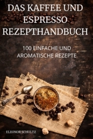 Das Kaffeeund Espresso Rezepthandbuch 1804656593 Book Cover