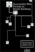 Successful Web Portals in Retail Banking 1883249953 Book Cover