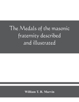 The Medals of the Masonic Fraternity Described and Illustrated 1016609035 Book Cover