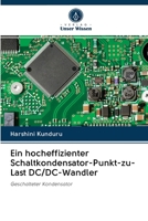 Ein hocheffizienter Schaltkondensator-Punkt-zu-Last DC/DC-Wandler: Geschalteter Kondensator 6202896132 Book Cover