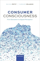 Consumer Consciousness: From Sensation to Digital Perception 0198909055 Book Cover