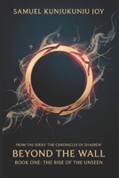 Beyond the Walls: The Rise of the Unseen (The Chronicles of Zhaerün) B0CZPR7566 Book Cover