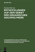 Entwicklungen Auf Dem Gebiet Der Organischen Hochpolymere 3112551737 Book Cover