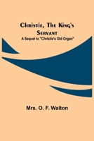 Christie, the King's Servant 1523767545 Book Cover
