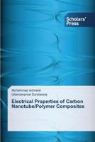 Electrical Properties of Carbon Nanotube/Polymer Composites 3639712528 Book Cover