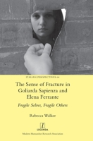 The Sense of Fracture in Goliarda Sapienza and Elena Ferrante: Fragile Selves, Fragile Others (Italian Perspectives) 1839543493 Book Cover