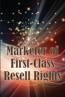Marketer of First-Class Resell Rights: Mazing Idea Gift for Marketers 747696134X Book Cover
