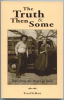 The Truth & Then Some 0966759044 Book Cover