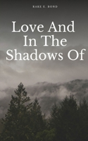 Love And In The Shadows Of 9357214267 Book Cover
