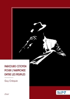 Parcours citoyen pour l'harmonie entre les peuples (French Edition) B0GWGZRPYK Book Cover
