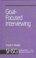 Goal Focused Interviewing (SAGE Human Services Guides) 0761901817 Book Cover