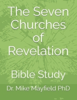 The Seven Churches of Revelation: Bible Study B0FTXS5BSZ Book Cover
