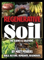 Regenerative Soil: The Science & Solutions - the 2nd Edition 1953005071 Book Cover