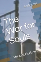 The War for Souls: The Last Horizon... B0GHZ3LR47 Book Cover