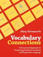 Vocabulary Connections: A Structured Approach to Deepening Students’ Academic and Expressive Language 1032826959 Book Cover